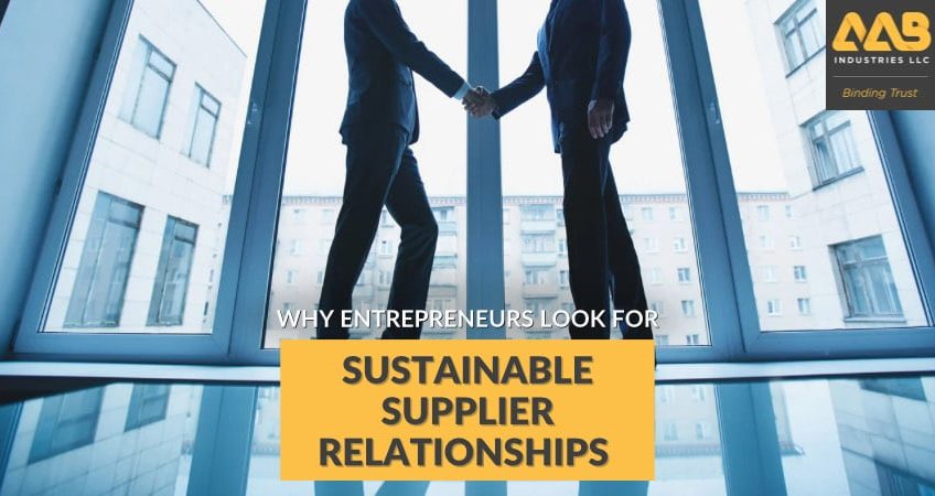 6 reasons why entrepreneurs look for sustainable partnerships with suppliers.